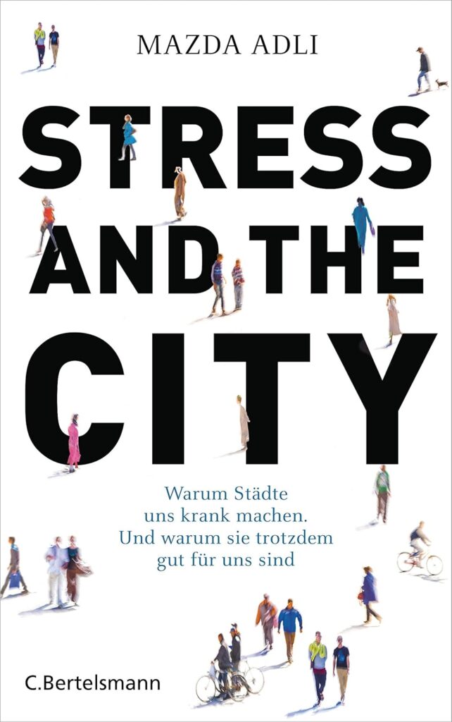 Buchtitel von Stress and the City von Prof. Dr. Mazda Adli